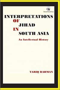 Imagen de archivo de Interpretations of Jihad in South Asia: An Intellectual History a la venta por Vedams eBooks (P) Ltd
