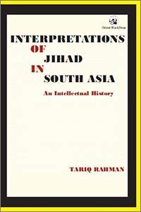 Stock image for Interpretations of Jihad in South Asia: An Intellectual History for sale by Vedams eBooks (P) Ltd