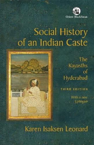 Stock image for Social History of an Indian Caste: The Kayasths of Hyderabad (Third Edition) for sale by Vedams eBooks (P) Ltd