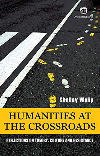 Beispielbild fr Humanities at the Crossroads:: Reflections on Theory, Culture and Resistance. zum Verkauf von Books Puddle