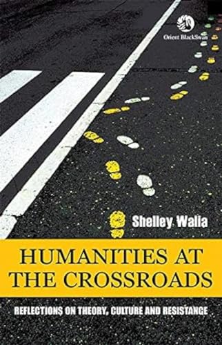 Stock image for Humanities at the Crossroads:: Reflections on Theory, Culture and Resistance. for sale by Books Puddle
