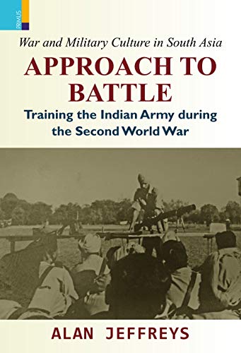 Imagen de archivo de Approach To Battletraining The Indian Army During The Second World War a la venta por Books in my Basket