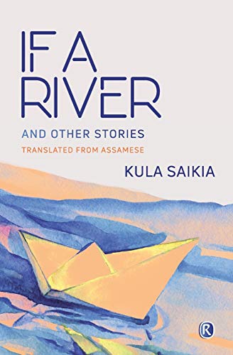 Stock image for If A River and Other Stories: Short Stories (Ratna Translation) for sale by Books Unplugged
