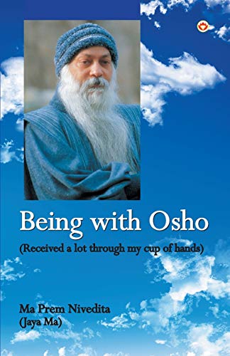 Stock image for Being With Osho : Received a lot through my cup of hands for sale by Chiron Media