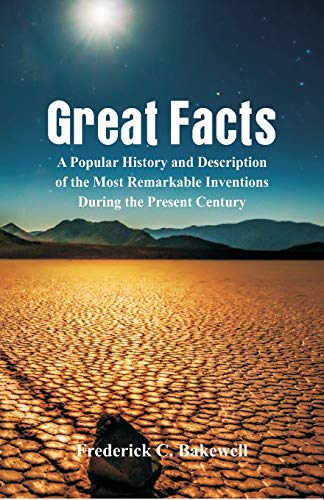 Imagen de archivo de Great Facts: A Popular History and Description of the Most Remarkable Inventions During the Present Century a la venta por Lucky's Textbooks