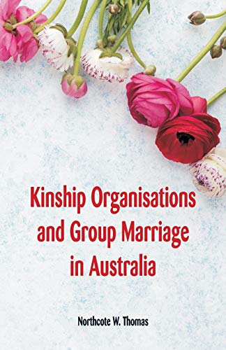 Imagen de archivo de Kinship Organisations and Group Marriage in Australia a la venta por Lucky's Textbooks