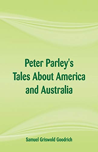 Imagen de archivo de Peter Parley's Tales About America and Australia a la venta por GF Books, Inc.