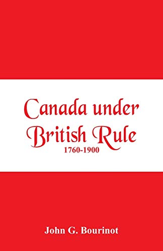 Beispielbild fr Canada under British Rule 1760-1900 zum Verkauf von Lucky's Textbooks