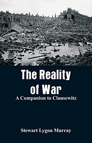 Stock image for The Reality of War: A Companion to Clausewitz for sale by Books Unplugged