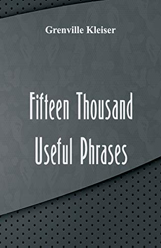 Stock image for Fifteen Thousand Useful Phrases for sale by Lucky's Textbooks