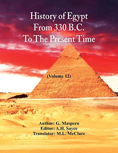 Beispielbild fr History Of Egypt From 330 B.C. To The Present Time,: (Volume 12) zum Verkauf von Lucky's Textbooks