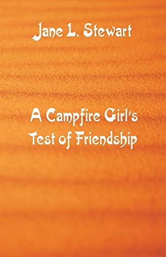 Imagen de archivo de A Campfire Girl's Test of Friendship a la venta por Chiron Media