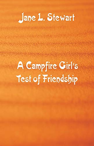Stock image for A Campfire Girl's Test of Friendship for sale by Chiron Media