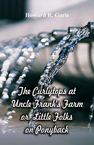Stock image for The Curlytops at Uncle Frank's Farm : Little Folks on Ponyback for sale by Chiron Media