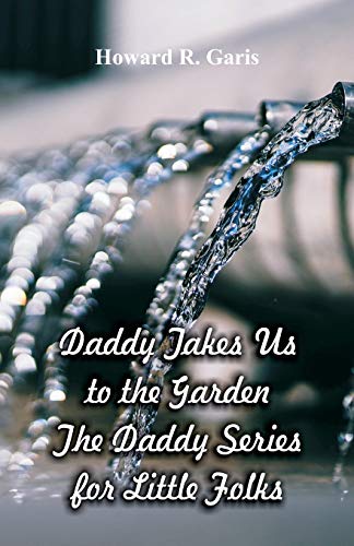 Stock image for Daddy Takes Us to the Garden : The Daddy Series for Little Folks for sale by Chiron Media