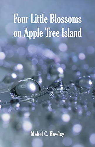 Stock image for Four Little Blossoms on Apple Tree Island for sale by Lucky's Textbooks