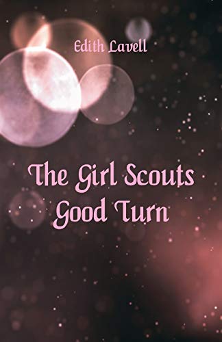 Stock image for The Girl Scouts' Good Turn for sale by Lucky's Textbooks