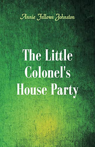 Stock image for The Little Colonel's House Party for sale by Lucky's Textbooks