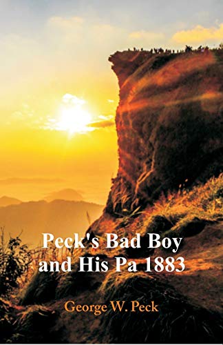 Stock image for Peck's Bad Boy and His Pa 1883 for sale by Save With Sam