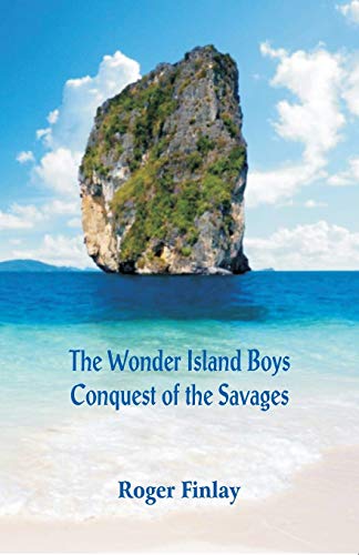 Stock image for The Wonder Island Boys: Conquest of the Savages for sale by Lucky's Textbooks