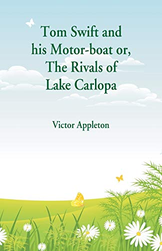 Stock image for Tom Swift and his Motor-boat: The Rivals of Lake Carlopa for sale by Lucky's Textbooks
