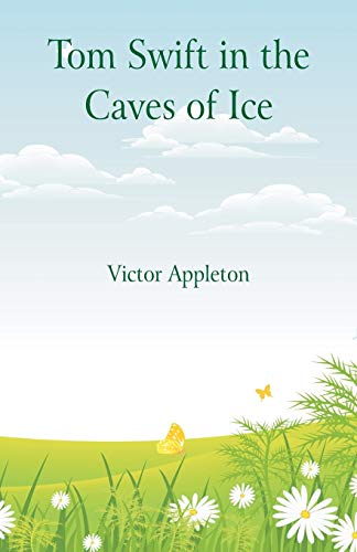 9789352976027: Tom Swift in the Caves of Ice