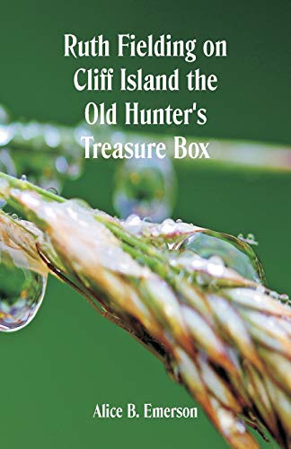 Imagen de archivo de Ruth Fielding on Cliff Island : The Old Hunter's Treasure Box a la venta por Chiron Media