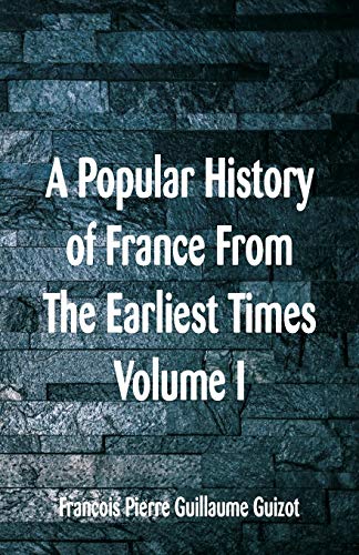 9789352977604: A Popular History of France From The Earliest Times: Volume I