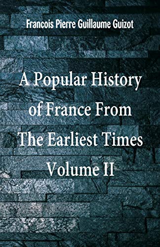 Stock image for A Popular History of France From The Earliest Times: Volume II for sale by Lucky's Textbooks