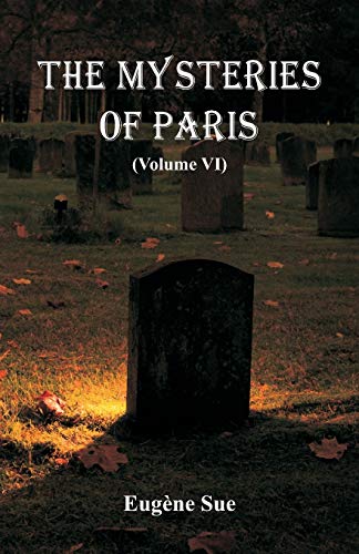 Imagen de archivo de The Mysteries of Paris: (Volume VI) a la venta por GF Books, Inc.