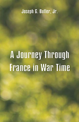 Beispielbild fr A Journey Through France in War Time zum Verkauf von Ria Christie Collections