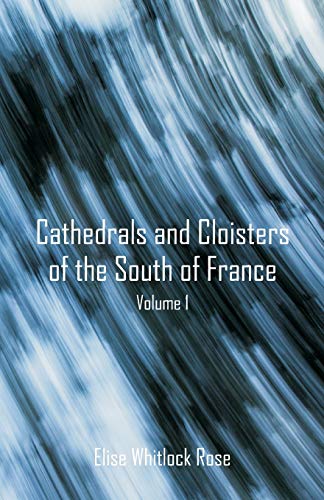 9789352977833: Cathedrals and Cloisters of the South of France: Volume 1