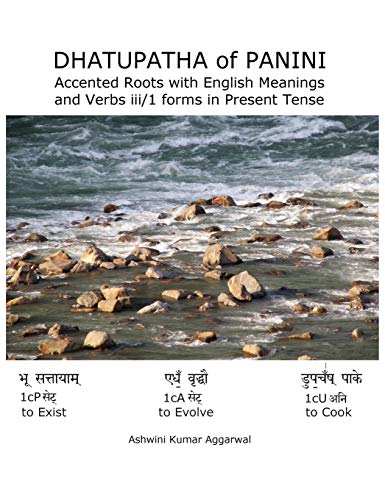 Stock image for Dhatupatha of Panini: Accented Roots with English Meanings and Verbs iii/1 forms in Present Tense for sale by Book Deals