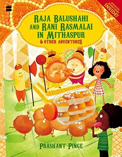 Beispielbild fr Raja Balushahi and Rani Rasmalai in Mithaspur and Other Adventures zum Verkauf von Books Puddle