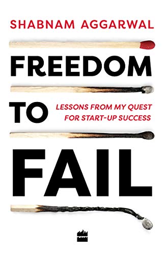 Beispielbild fr Freedom to Fail: Lessons from my Quest for Startup Success zum Verkauf von Better World Books