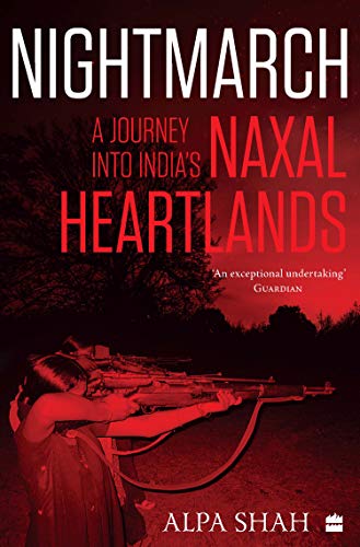 9789353023867: Nightmarch: A Journey into India's Naxal Heartlands