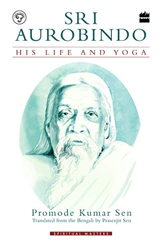 Stock image for Sri Aurobindo: His Life and Yoga for sale by Books Puddle