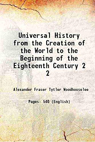 Stock image for Universal History from the Creation of the World to the Beginning of the Eighteenth Century Volume 2 1853 for sale by Books Puddle
