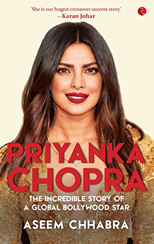 Stock image for PRIYANKA CHOPRA;THE INCREDIBLE STORY OF A GLOBAL BOLLYWOOD STORY(LEAD TITLE) for sale by Books Puddle