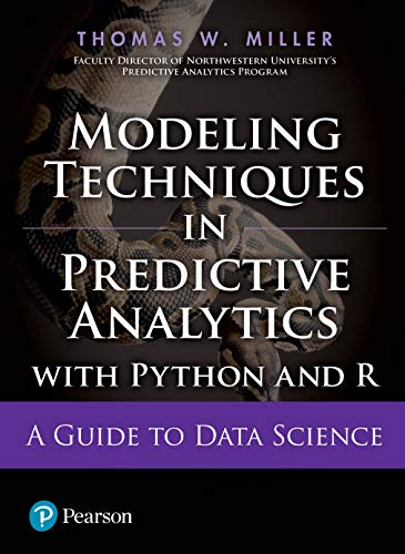 Stock image for Modeling Techniques In Predictive Analytics With Python And R: A Guide To Data Science for sale by Books in my Basket