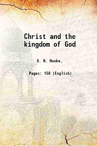 Stock image for Christ and the kingdom of God 1917 for sale by Books Puddle
