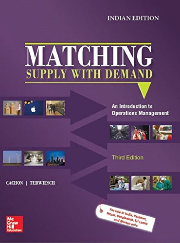 Imagen de archivo de Matching Supply with Demand: An Introduction to Operations Management (3rd edition) a la venta por GF Books, Inc.