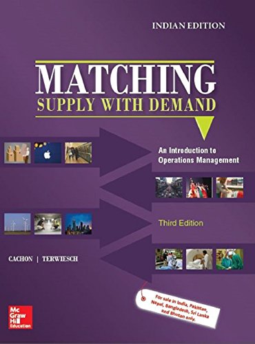 Stock image for Matching Supply with Demand: An Introduction to Operations Management (3rd edition) for sale by GoldenWavesOfBooks