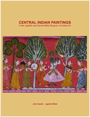 Imagen de archivo de Central Indian Paintings: in the jagdish and kamla Mittal Museum of Indian Art a la venta por Books Puddle