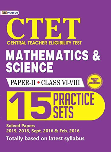 Stock image for CTET CENTRAL TEACHER ELIGIBILITY TEST PAPER-II (CLASS : VI-VIII) MATHEMATICS AND SCIENCE 15 PRACTICE SETS for sale by dsmbooks