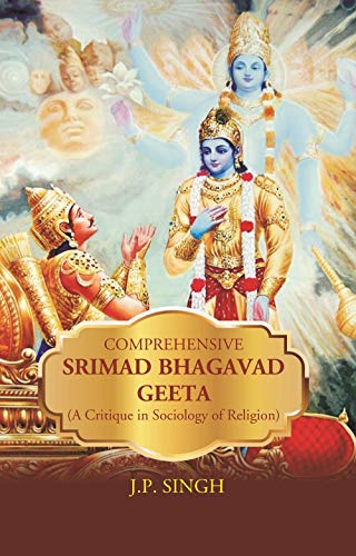 Stock image for Comprehensive Srimad Bhagavad Geeta (A Critique in Sociology of Religion) for sale by Books Puddle
