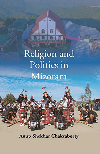 Stock image for Religion and Politics in Mizoram for sale by Books Puddle