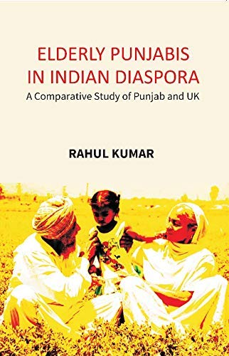 9789353240776: Elderly Punjabis in Indian Diaspora: A Comparative Study of Punjab And UK [Hardcover]