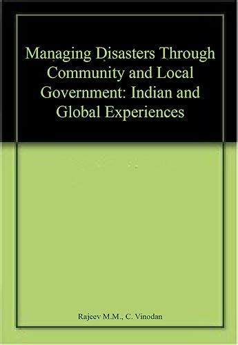 Stock image for Managing Disasters Through Community and Local Government: Indian and Global Experiences for sale by Books Puddle