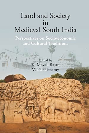 Imagen de archivo de Land and Society in Medieval South India: Perspectives on Socio-economic and Cultural Traditions a la venta por Books Puddle